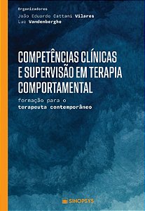 Competências clínicas e supervisão em terapia comportamental: formação para o terapeuta contemporâneo