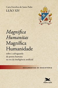 Carta Encíclica do Santo Padre Leão XIV "Magnifica Humanitas (Magnífica Humanidade)"