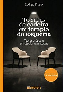 Técnicas de cadeira em terapia do esquema: teoria, prática e estratégias avançadas
