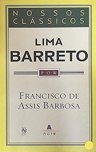 Lima Barreto - Col. Nossos Classicos - 1ª