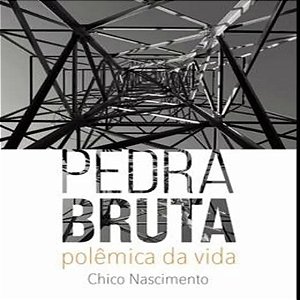 Pedra Bruta - Polêmica Da Vida