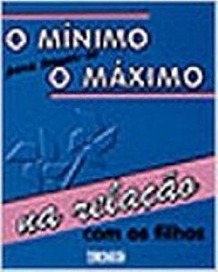 Minimo Para Tornar Se O Maximo Na Relacao Com Os Filhos - 1ª
