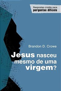Jesus Nasceu Mesmo De Uma Virgem?