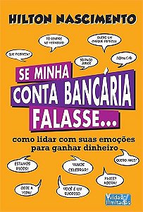 Se Minha Conta Bancaria Falasse: Como Lidar Com Suas Emoçoes Para Ganhar Dinheiro