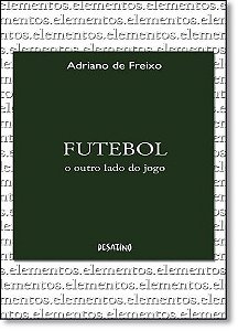 Futebol - O Outro Lado Do Jogo
