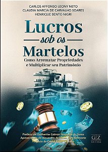 Lucros Sob Os Martelos Como Arrematar Propriedades E Multiplicar Seu Patrimônio