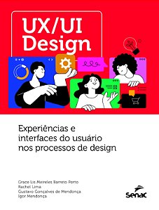 Ux/ui design: experiências e interfaces do usuário nos processos de design