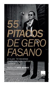 55 Pitacos de Gero Fasano e suas 14 receitas preferidas da culinária italiana