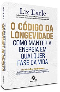 O código da longevidade: Como manter a energia em qualquer fase da vida