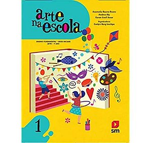 Arte Na Escola - 1º Ano - Ensino Fundamental - Anos Iniciais - 01Ed/17