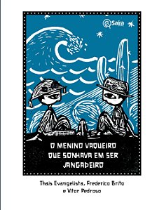 O menino vaqueiro que sonhava em ser jangadeiro