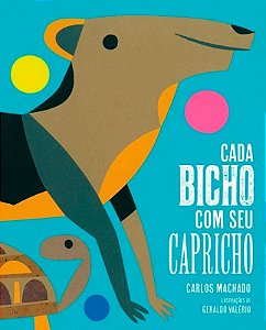 Cada Bicho Com Seu Capricho