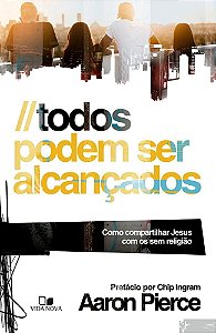Todos podem ser alcançados: Como compartilhar Jesus com os sem religião