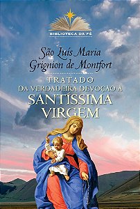 Tratado da verdadeira devoção à Santíssima Virgem