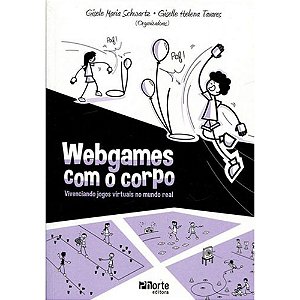 Webgames Com O Corpo - Vivenciando Jogos Virtuais No Mundo Real
