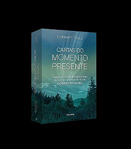 Cartas do Momento Presente: 52 mensagens inspiracionais para acalmar a mente e vivenciar o poder do agora