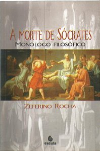 A morte de Sócrates: monólogo filosófico