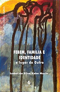 Febem, família e identidade: o lugar do outro