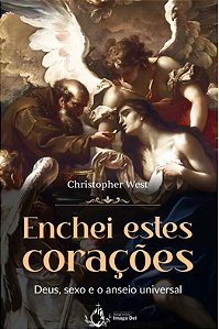 Enchei Estes Corações - Deus, Sexo E O Anseio Universal