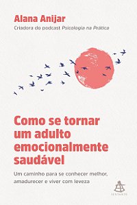 Como se tornar um adulto emocionalmente saudável