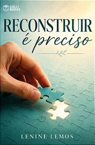 Reconstruir é preciso