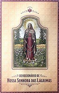 Devocionário De Nossa Senhora Das Lágrimas