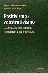 Positivismo E Construtivismo Nas Teorias Do Conhecimento, Da Sociedade E Da - 1