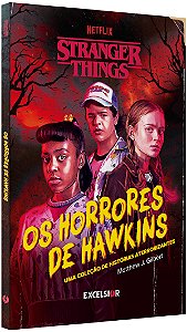 Stranger Things: Os horrores de Hawkins