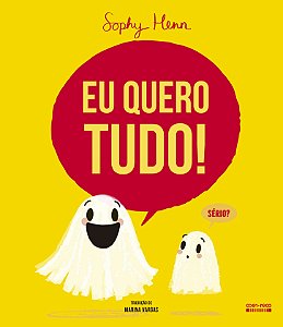 Eu quero tudo!