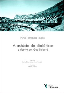 A Astucia Da Dialética: O Desvio Em Guy Debord