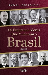 Os empreendedores que mudaram o Brasil - vol.3