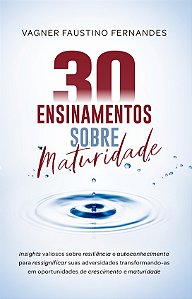 30 ENSINAMENTOS SOBRE MATURIDADE