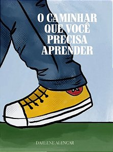 O Caminhar Que Você Precisa Aprender