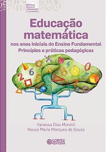 Educação matemática nos anos iniciais do ensino fundamental: princípios e práticas pedagógicas