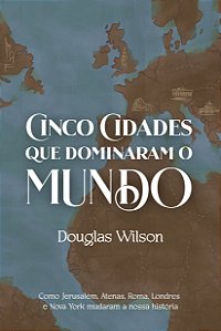 Cinco Cidades Que Dominaram O Mundo