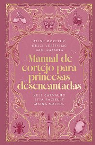 Manual de cortejo para princesas desencantadas – Uma coletânea de histórias sobre a busca pelo amor verdadeiro