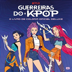 Guerreiras do K-Pop: Livro de colorir oficial deluxe
