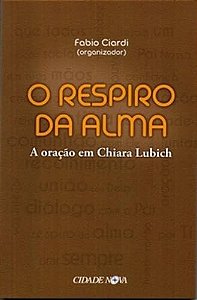 O Respiro Da Alma - A Oração Em Chiara Lubich