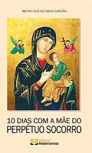 10 Dias Com A Mãe Do Perpétuo Socorro