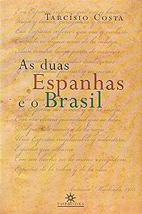 As Duas Espanhas E O Brasil - 1