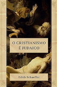 O Cristianismo É Judaico