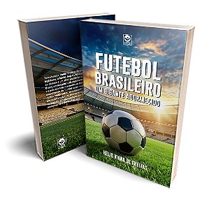 Futebol Brasileiro: Um Gigante Adormecido