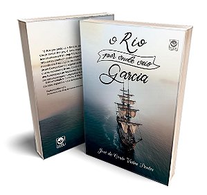 O Rio Por Onde Veio Garcia