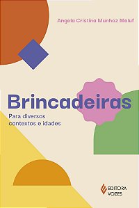 Brincadeiras: para diversos contextos e idades