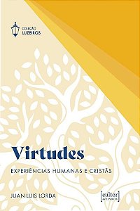 Virtudes - Experiências Humanas E Cristãs