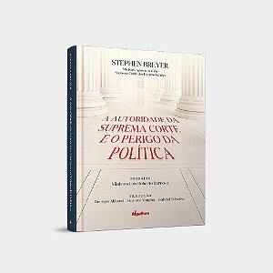 A Autoridade Da Suprema Corte E O Perigo Da Política