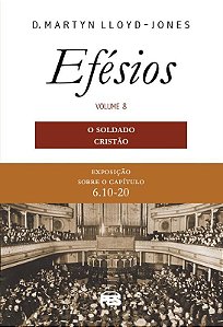 Efésios 8 - Soldado Cristão, O (Nova Edição)