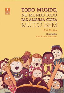 Todo mundo, no mundo todo, faz alguma coisa muito bem