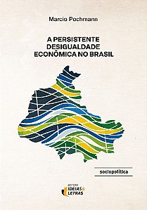A Persistente Desigualdade Econômica no Brasil