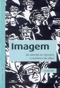 Imagem - Da Caverna Ao Monitor - A Aventura Do Olhar